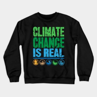 Climate change is real Crewneck Sweatshirt